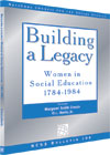 Building a Legacy: Women in Social Education 1784-1984