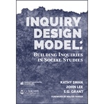 Inquiry Design Model: Building Inquiries in Social Studies